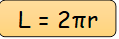 L = 2πr